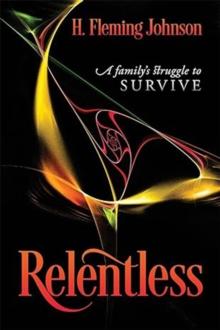 Relentless : A Family's Struggle to Survive