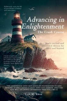 Advancing in Enlightenment : The Crash Course - Newly Revised and Expanded Edition for 2023 and Beyond