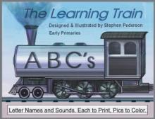 The Learning Train - ABC's: ABC's : Letter Names and Sounds. Each to Print, Pics to Color