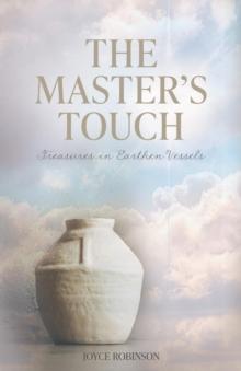 The Master's Touch : Treasures in Earthen Vessels