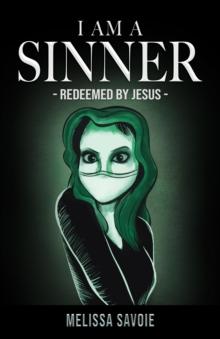 I Am A Sinner : Redeemed by Jesus