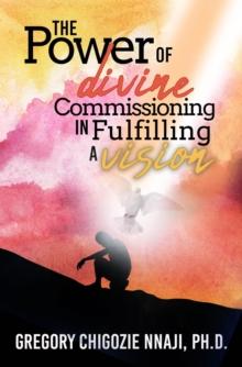 The Power of Divine Commissioning in Fulfilling a Vision