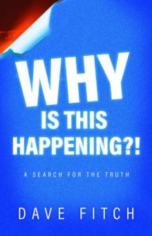 Why Is This Happening? : A Search for the Truth