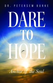 Dare to Hope : Anchor of the Soul