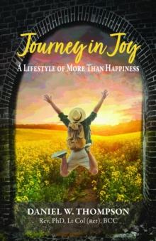 Journey in Joy : A Lifestyle of More Than Happiness