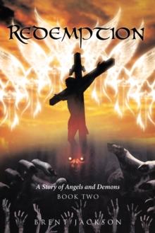 Redemption : A Story of Angels and Demons Book Two