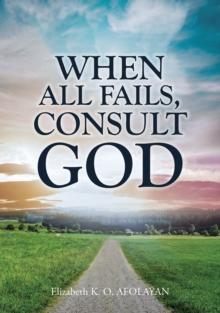 When All Fails, Consult God : Volume 1