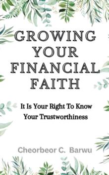 GROWING YOUR FINANCIAL FAITH : It Is Your Right to Know Your Trustworthiness