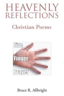 HEAVENLY REFLECTIONS : Christian Poems