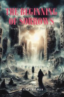 The Beginning of Sorrows : Sequel to the Book Too Late