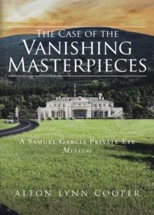 The Case of the Vanishing Masterpieces : A Samuel Garcia Private Eye Mystery