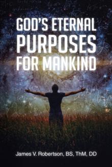 GOD'S ETERNAL PURPOSES FOR MANKIND