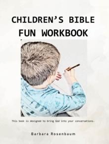 Children's Bible Fun Workbook : This book is designed to bring God into your conversations.