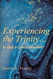 Experiencing the Trinity... : Is One a Lonely Number?