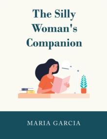 The Silly Woman's Companion