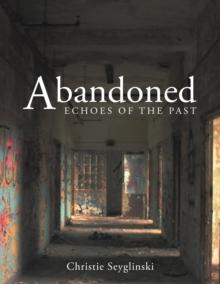 Abandoned : Echoes of the Past