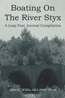 Boating On The River Styx: A Leap Year Journal Compilation