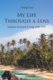 My Life Through a Lens: Lessons Learned Living with HIV