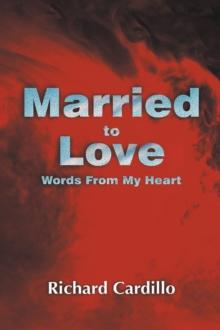 Married to Love : Words From My Heart