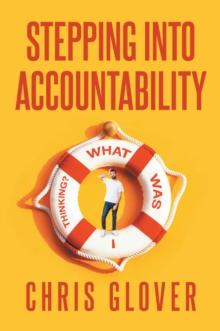 Stepping Into Accountability : What Was I Thinking?