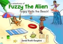 The adventures of Fuzzy the Alien - Fuzzy Visits the Beach!