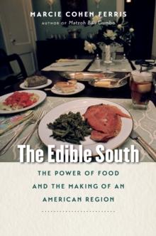 The Edible South : The Power of Food and the Making of an American Region