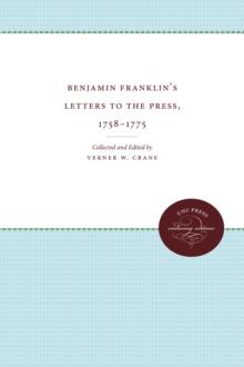 Benjamin Franklin's Letters to the Press, 1758-1775