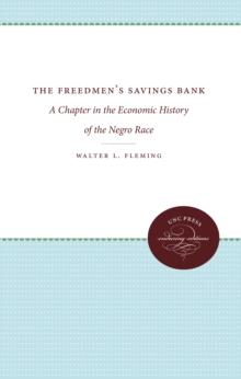 The Freedmen's Savings Bank : A Chapter in the Economic History of the Negro Race