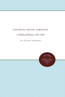 Colonial South Carolina : A Political History, 1663-1763