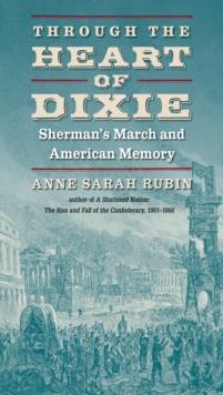 Through the Heart of Dixie : Sherman's March and American Memory