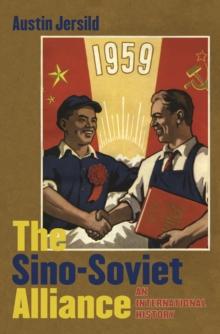 The Sino-Soviet Alliance : An International History