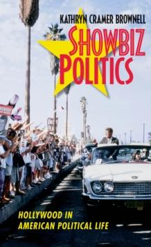 Showbiz Politics : Hollywood in American Political Life