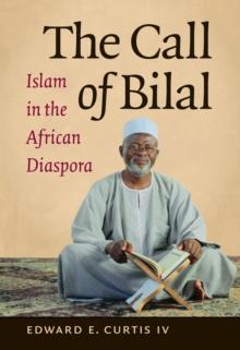 The Call of Bilal : Islam in the African Diaspora