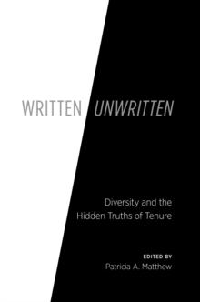 Written/Unwritten : Diversity and the Hidden Truths of Tenure