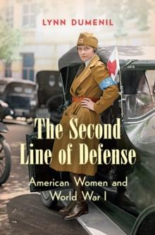 The Second Line of Defense : American Women and World War I