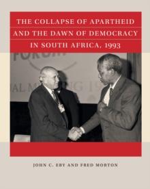 The Collapse of Apartheid and the Dawn of Democracy in South Africa, 1993