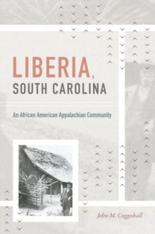 Liberia, South Carolina : An African American Appalachian Community