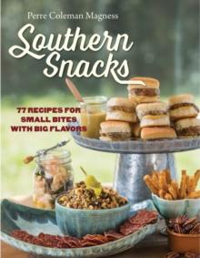 Southern Snacks : 77 Recipes for Small Bites with Big Flavors