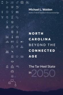 North Carolina beyond the Connected Age : The Tar Heel State in 2050