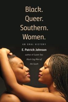 Black. Queer. Southern. Women. : An Oral History