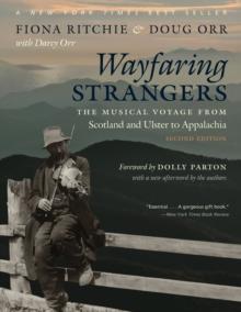 Wayfaring Strangers : The Musical Voyage from Scotland and Ulster to Appalachia