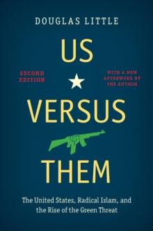 Us versus Them, Second Edition : The United States, Radical Islam, and the Rise of the Green Threat