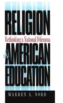 Religion and American Education : Rethinking a National Dilemma