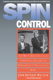 Spin Control : The White House Office of Communications and the Management of Presidential News