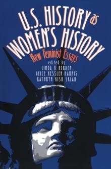 U.S. History As Women's History : New Feminist Essays