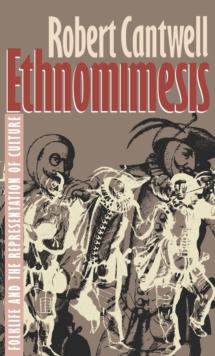 Ethnomimesis : Folklife and the Representation of Culture