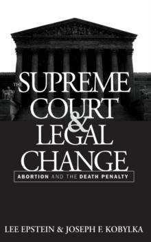 The Supreme Court and Legal Change : Abortion and the Death Penalty