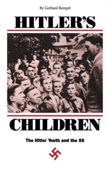 Hitler's Children : The Hitler Youth and the SS