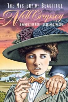 The Mystery of Beautiful Nell Cropsey : A Nonfiction Novel