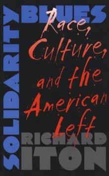 Solidarity Blues : Race, Culture, and the American Left